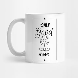 Only good vibes Mug